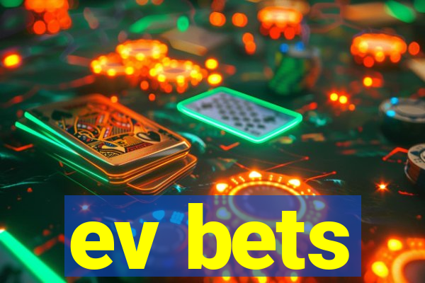 ev bets